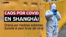 Drama por extremas medidas COVID en Shanghái | Pulzo