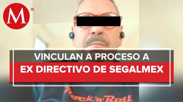 Juez vincula a proceso a ex director de administración y finanzas de Segalmex
