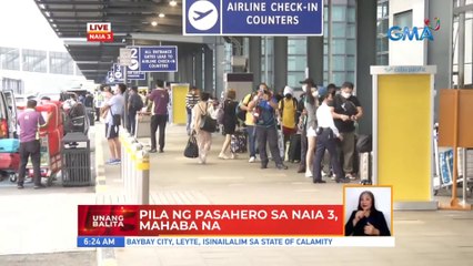 Pila ng pasahero sa NAIA 3, mahaba na | UB
