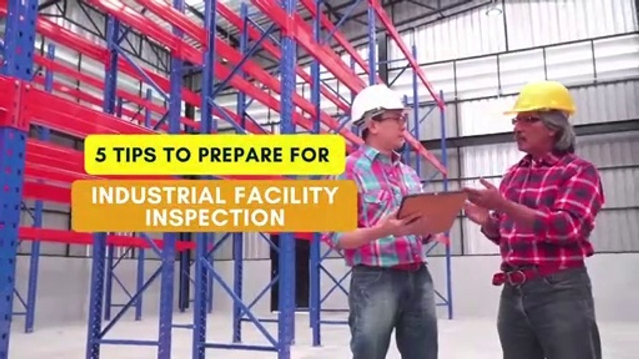 5 Tips to Prepare for Industrial Facility Inspection