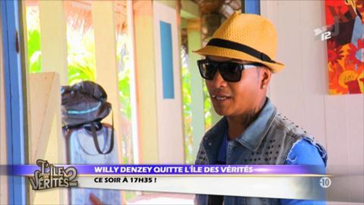 Willy Denzey quitte L'île des Vérités 2