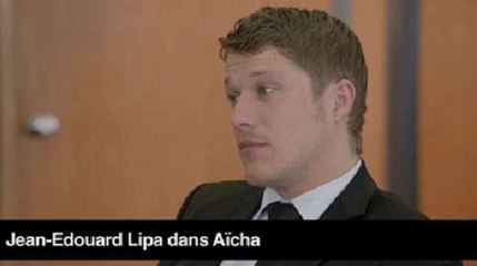 Jean-Edouard (Loft Story) dans Aïcha