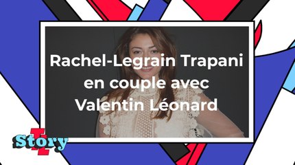 Rachel-Legrain Trapani officialise avec son compagnon Valentin Léonard