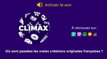 Climax , le podcast : Où sont passées les vraies créations originales françaises ?