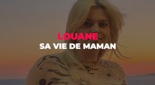 Louane : sa vie de maman