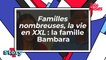 Familles nombreuses, la vie en XXL - la famille Bambara