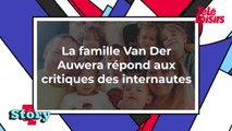 La famille Van Der Auwera (Familles nombreuses, la vie en XXL) répond aux critiques des internautes