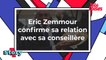 Eric Zemmour confirme sa relation avec sa conseillère