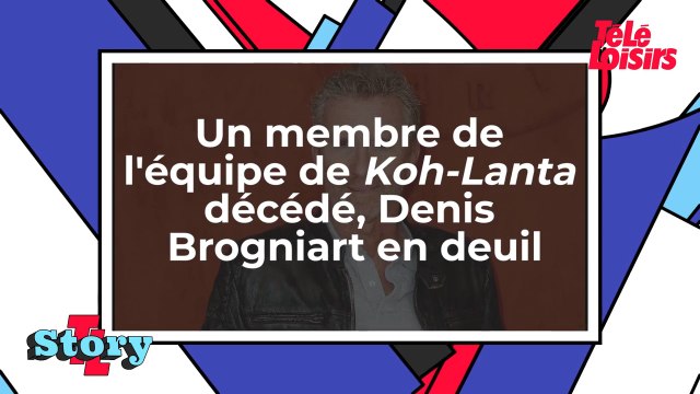 Décès d'un membre de l'équipe de Koh-Lanta - Denis Brogniart en deuil