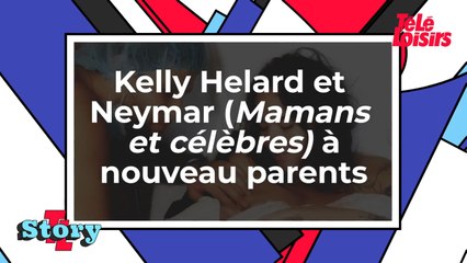 Kelly Helard et Neymar (Mamans et célèbres) à nouveau parents