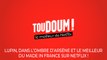 Toudoum, le podcast : Lupin, dans l'ombre d'Arsène et le meilleur du Made in France sur Netflix !