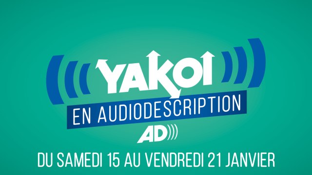 Yakoi en audiodescription du 15 au 21 janvier ?