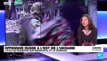 Guerre en Ukraine : vers la chute imminente de Marioupol ?