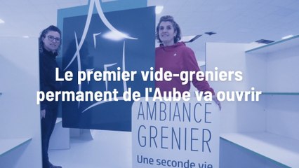 Le premier vide-greniers permanent de l'Aube va ouvrir