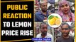 Lemon prices on the rise in India | Public Reaction| Atta Market| Oneindia News