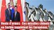 Vente d'armes; Ces missiles chinois en Serbie inquiètent les Européens.