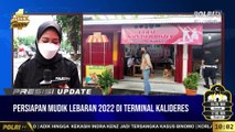 PRESISI Update 10.00 WIB : Live Report Retno Barunawati Ayu Terkait Persiapan Mudik Lebaran 2022 di Terminal Kalideres