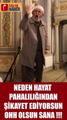 Ali Rıza Demircan'dan pahalılıktan şikayet edenlere: Oh olsun