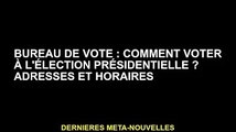 Bureaux de vote : comment voter à l'élection présidentielle ? Adresse et horaires