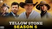 Yellowstone Season 6 Trailer (2022) - Paramount+, Release Date, Episode 1,Cast, Ending, Review, Plot