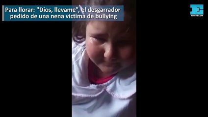 El desgarrador pedido de una nena víctima de bullying