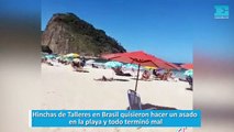 Hinchas de Talleres en Brasil quisieron hacer un asado  en la playa y todo terminó mal