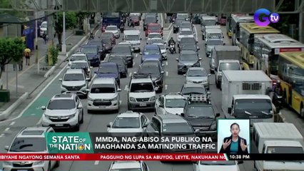 MMDA, nag-abiso sa publiko na maghanda sa matinding traffic | SONA