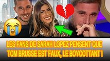 Tom Brusse s'excuse enfin pour ce qu'il a fait à Sarah Lopez : ❗