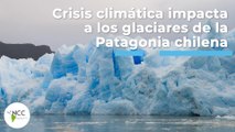 Crisis climática impacta a los glaciares de la Patagonia chilena | 438 | 18 al 24 de abril 2022