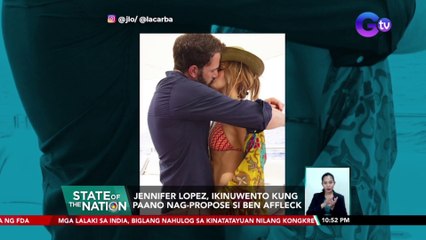 Jennifer Lopez, ikinuwento kung paano nag-propose si Ben Affleck | SONA