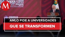 Universidades deben ir renovando y liderando el proyecto de transformación: AMLO