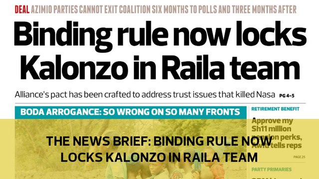 The News Brief: Binding rule now locks Kalonzo in Raila team