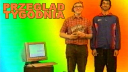 Przegląd tygodnia - prosto w cyberświat!