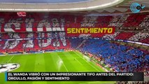 El Wanda vibró con un impresionante tifo antes del partido: Orgullo, pasión y sentimiento