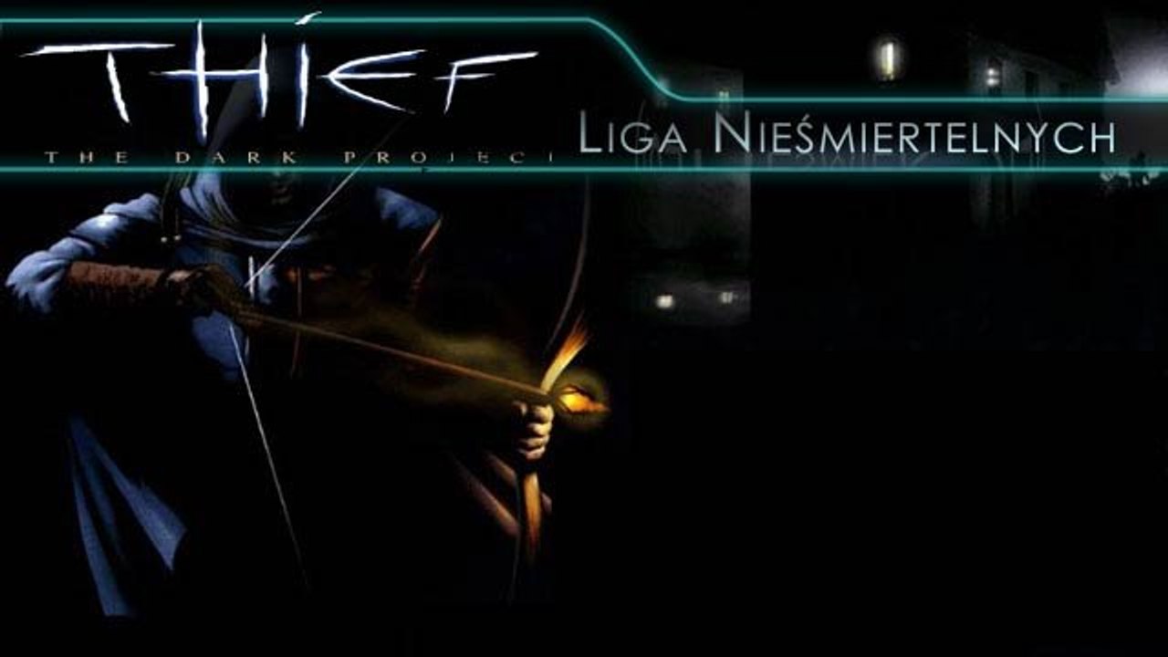 Liga Nieśmiertelnych: Thief: The Dark Project