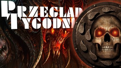 Przegląd Tygodnia - Diablo i Baldur
