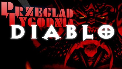 Przegląd Tygodnia - Tajemnica Diablo