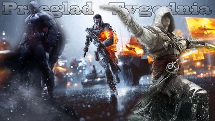 Przegląd Tygodnia - Battlefield 4, Assassin's Creed IV, Batman