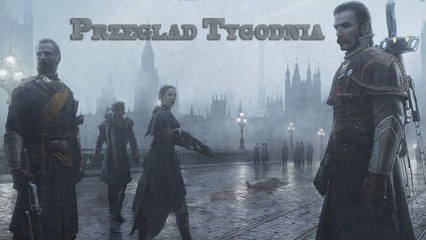 Przegląd Tygodnia - The Order: 1886, Thief, Need for Speed