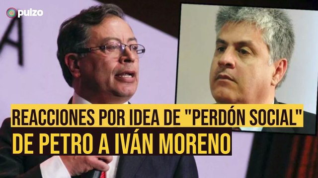 Reacciones por idea de “perdón social” de Petro a Iván Moreno | Pulzo