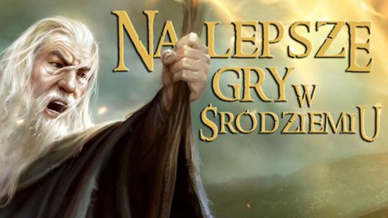 Najlepsze gry osadzone w Śródziemiu