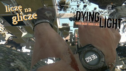 Liczę na glicze – Dying Light. Wszystkie potknięcia zombie