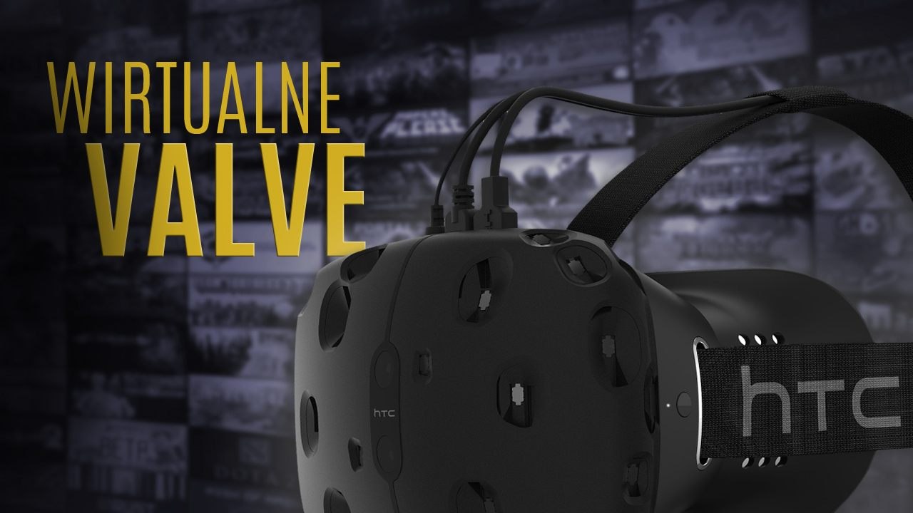Co kombinuje Valve i komu pójdzie wirtualna rze...