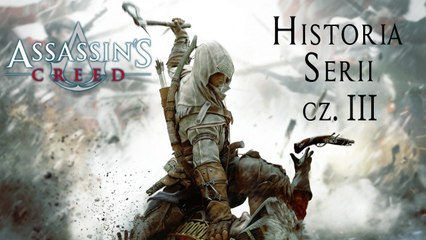Historia Assassin's Creed część trzecia - koniec pewnej epoki