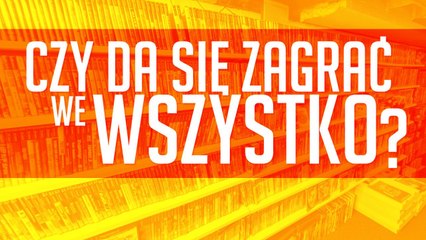 Rosnąca kupka wstydu - czy da się zagrać we wszystko?