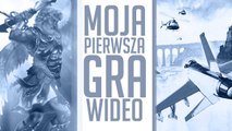 A jaki był Twój pierwszy kontakt z grami komputerowymi i wideo?