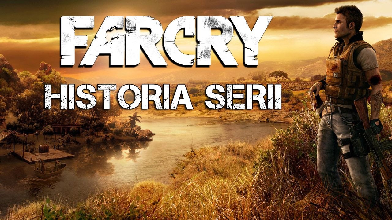 Historia serii Far Cry - początki otwartego świata