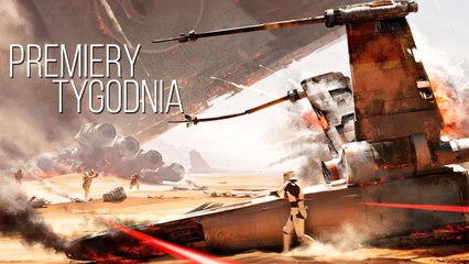 Bitwa o Jakku...zę 5? Dodatek do Battlefronta i inne PREMIERY TYGODNIA