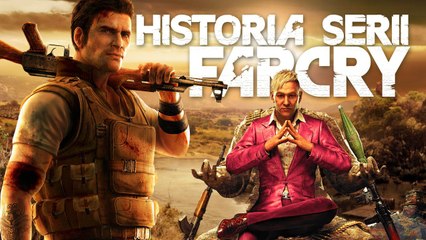 Definicja szaleństwa - historia gier z serii Far Cry