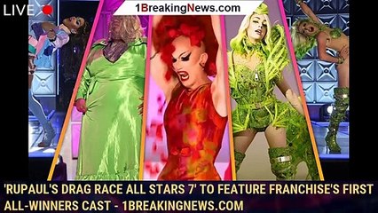 'RuPaul's Drag Race All Stars 7' to Feature Franchise's First All-Winners Cast - 1breakingnews.com